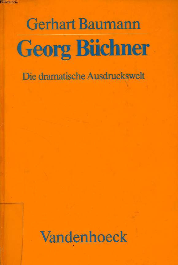 GEORG BUCHNER, DIE DRAMATISCHE AUSDRUCKSWELT