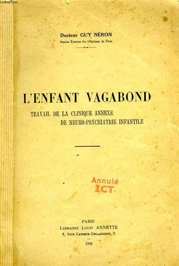 L'ENFANT VAGABOND, TRAVAIL DE LA CLINIQUE ANNEXE DE NEURO-PSYCHIATRIE INFANTILE