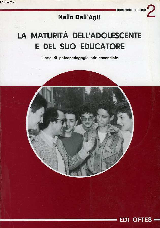 LA MATURITA DELL'ADOLESCENTE E DEL SUO EDUCATORE, LINEE DI PSICOPEDAGOGIA ADOLESCENZIALE