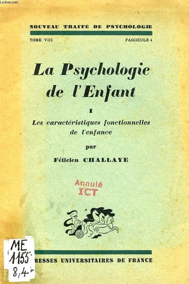 LA PSYCHOLOGIE DE L'ENFANT, TOME I, LES CARACTERISTIQUES FONCTIONNELLES DE L'ENFANCE