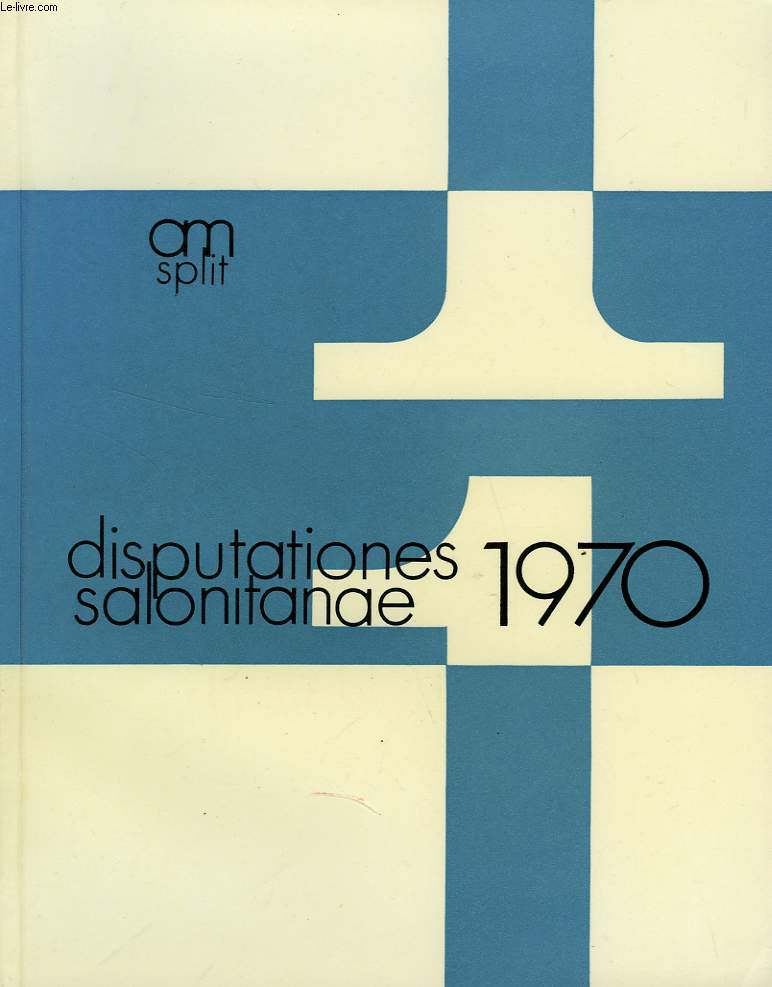 AM SPLIT, DISPUTATIONES SALONITANAE 1970