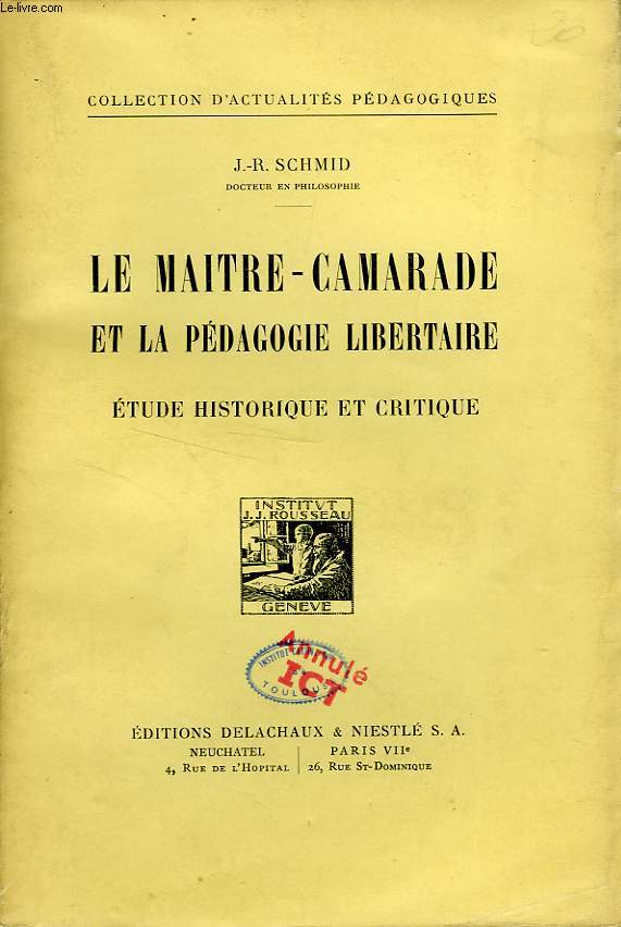 LE MAITRE-CAMARADE ET LA PEDAGOGIE LIBERTAIRE, ETUDE HISTORIQUE ET CRITIQUE