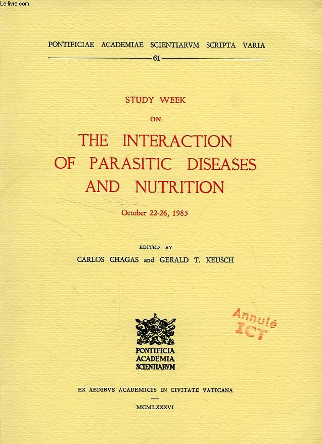 STUDY WEEK ON THE INTERACTION OF PARASITIC DISEASES AND NUTRITION, OCT. 22-26 1985