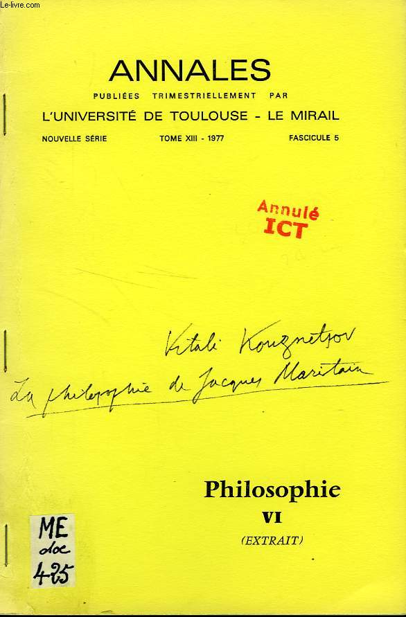 ANNALES DE L'UNIVERSITE DE TOULOUSE - LE MIRAIL, NOUVELLE SERIE, TOME XIII, 1977, FASC. 5, PHILOSOPHIE VI (EXTRAIT), LA PHILOSOPHIE DE JACQUES MARITAIN