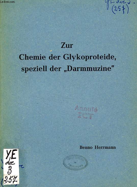 ZUR CHEMIE DER GLYKOPROTEIDE, SPEZIELL DER 'DARMMUZINE' (INAUGURAL-DISSERTATION)