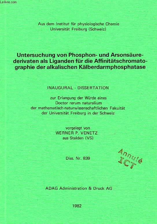 UNTERSUCHUNG VON PHOSPHON- UND ARSONSAUREDERIVATEN ALS LIGANDEN FUR DIE AFFINITATSCHROMATOGRAPHIE DER ALKALISCHEN KALBERDARMPHOSPHATASE (INAUGURAL-DISSERTATION)