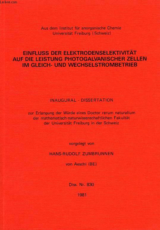 EINFLUSS DER ELEKTRODENSELEKTIVITAT AUF DIE LEISTUNG PHOTOGALVANISCHER ZELLEN IM GLEICH- UND WECHSELSTROMBETRIEB (INAUGURAL-DISSERTATION)