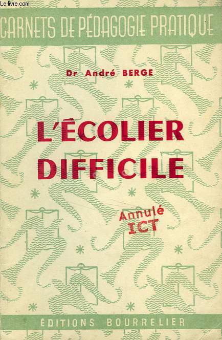 L'ECOLIER DIFFICILE, L'ECOLE ET LES DEFAUTS DE L'ENFANT