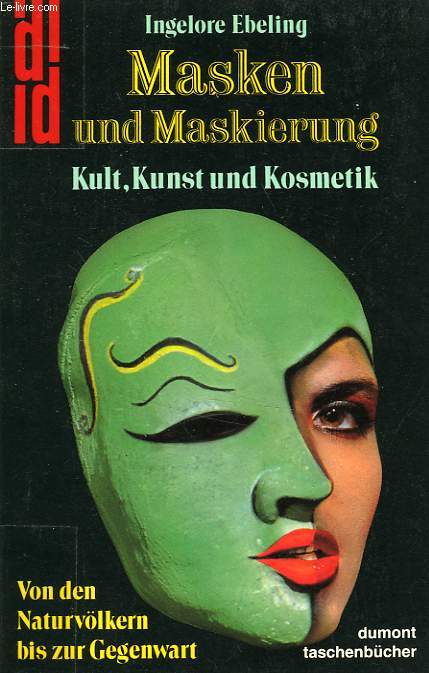 MASKEN UND MASKIERUNG, KULT, KUNST, UND KOSMETIK