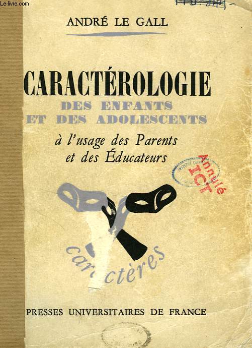 CARACTEROLOGIE DES ENFANTS ET DES ADOLESCENTS, A L'USAGE DES PARENTS ET DES EDUCATEURS