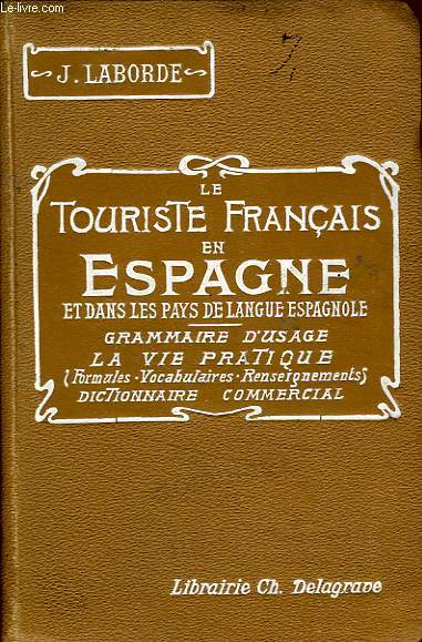 LE TOURISTE FRANCAIS EN ESPAGNE ET DANS LES PAYS DE LANGUE ESPAGNOLE