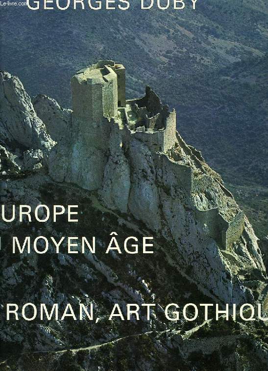 L'EUROPE AU MOYEN AGE, ART ROMAN, ART GOTHIQUE