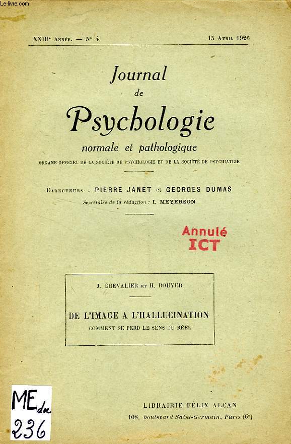 JOURNAL DE PSYCHOLOGIE NORMALE ET PATHOLOGIQUE, XXIIIe ANNEE, N 4, AVRIL 1926, EXTRAIT, DE L'IMAGE A L'HALLUCINATION, COMMENT SE PERD LE SENS DU REEL