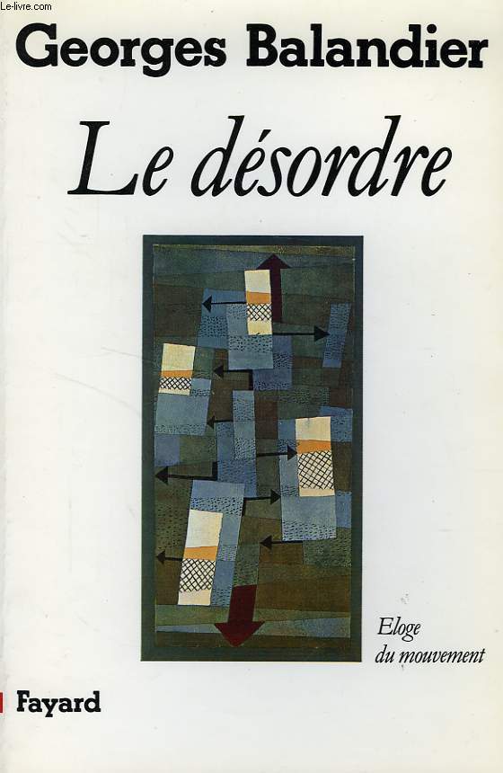 LE DESORDRE, ELOGE DU MOUVEMENT