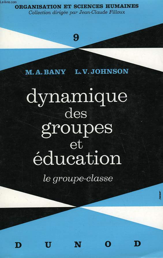 DYNAMIQUE DES GROUPES ET EDUCATION, LE GROUPE-CLASSE