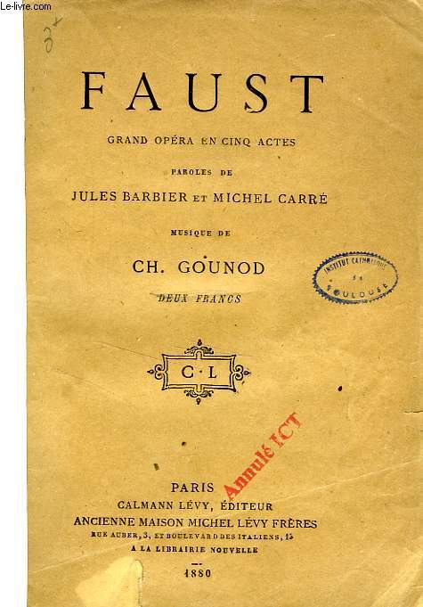 FAUST, GRAND OPERA EN 5 ACTES