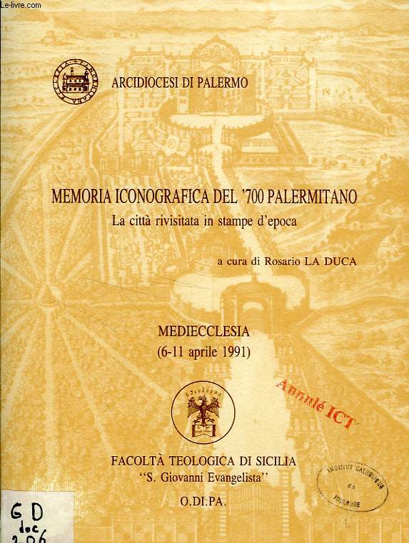 MEMORIA ICONOGRAFICA DEL '700 PALERMITANO, LA CITTA RIVISITATA IN STAMPE D'EPOCA (CATALOGO)