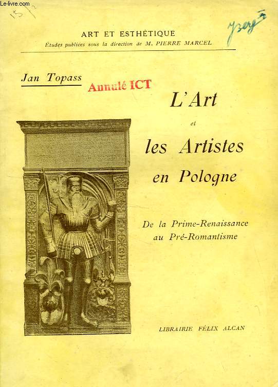 L'ART ET LES ARTISTES EN POLOGNE, DE LA PRIME-RENAISSANCE AU PRE-ROMANTISME