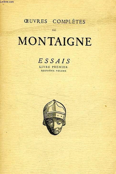 ESSAIS, LIVRE PREMIER, 2e VOL., CHAPITRES XXVI A LVII