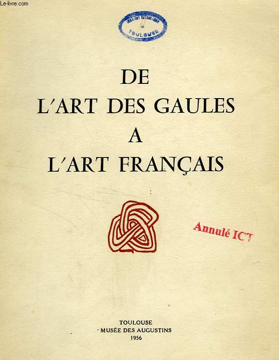 DE L'ART DES GAULES A L'ART FRANCAIS