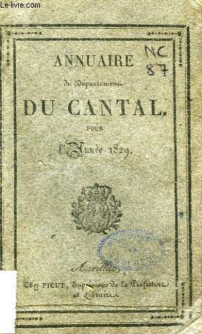 ANNUAIRE DU DEPARTEMENT DU CANTAL, POUR L'ANNEE 1829