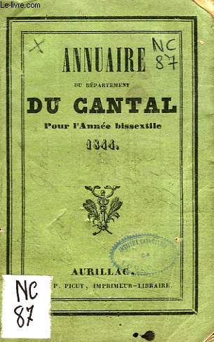 ANNUAIRE DU DEPARTEMENT DU CANTAL, POUR L'ANNEE BISSEXTILE 1844