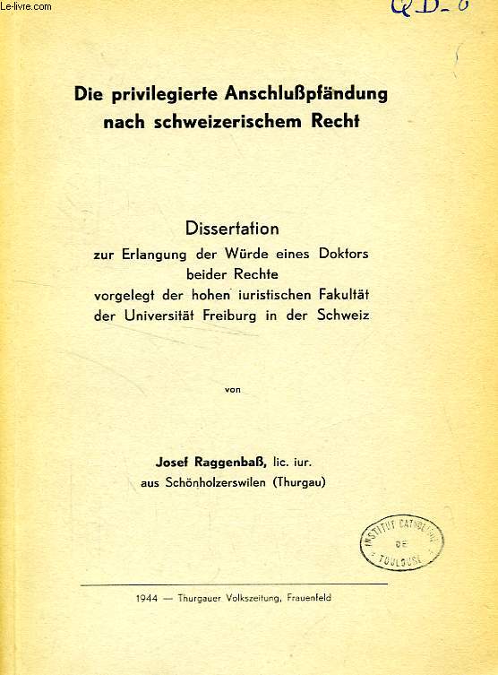 DIE PRIVILEGIERTE ANSCHLUSSPFANDUNG NACH SCHWEIZERISCHEM RECHT (DISSERTATION)