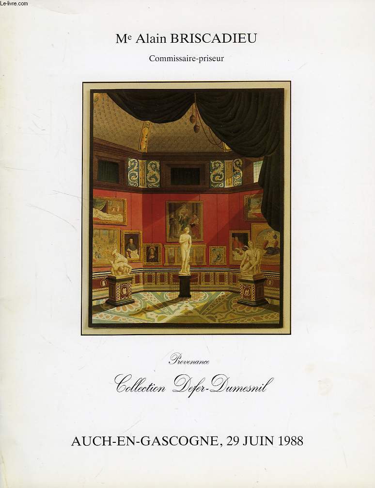 VENTE AUX ENCHERES PUBLIQUES, NOMBREUX ET IMPORTANTS DESSINS ET TABLEAUX ANCIENS, COLLECTION DEFER-DUMESNIL, OBJETS DE BEL AMEUBLEMENT, MOBILIER ANCIEN ET DE STYLE