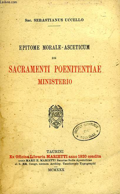 EPITOME MORALE-ASCETICUM DE SACRAMENTI POENITENTIAE MINISTERIO