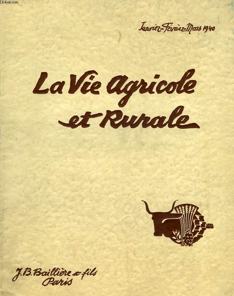 LA VIE AGRICOLE ET RURALE, 29e ANNEE, N 1, JAN.-MARS 1940