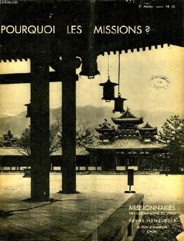 MISSIONNAIRES DE LA COMPAGNIE DE JESUS, 8e ANNEE, N 10, OCT. 1943, POURQUOI LES MISSIONS ?
