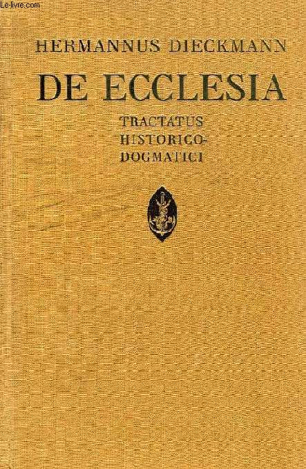 DE ECLESIA, TRACTATUS HISTORICO-DOGMATICI, TOMUS I, DE REGNO DEI, DE CONSTITUTIONE ECCLESIAE