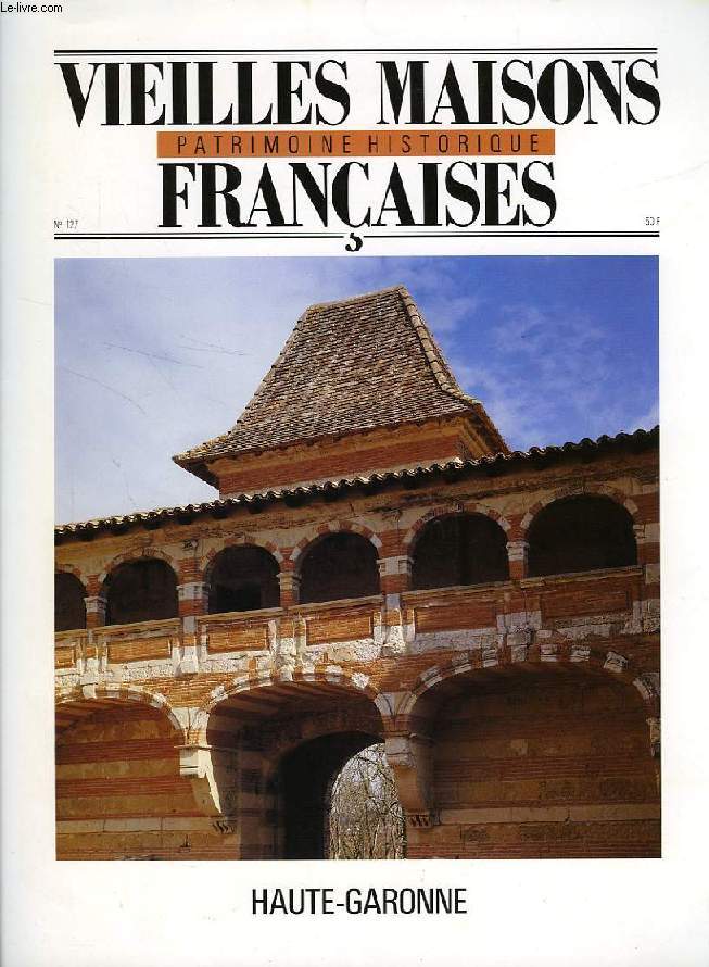 VIEILLES MAISONS FRANCAISES, PATRIMOINE HISTORIQUE, N 127, AVRIL 1989, HAUTE-GARONNE
