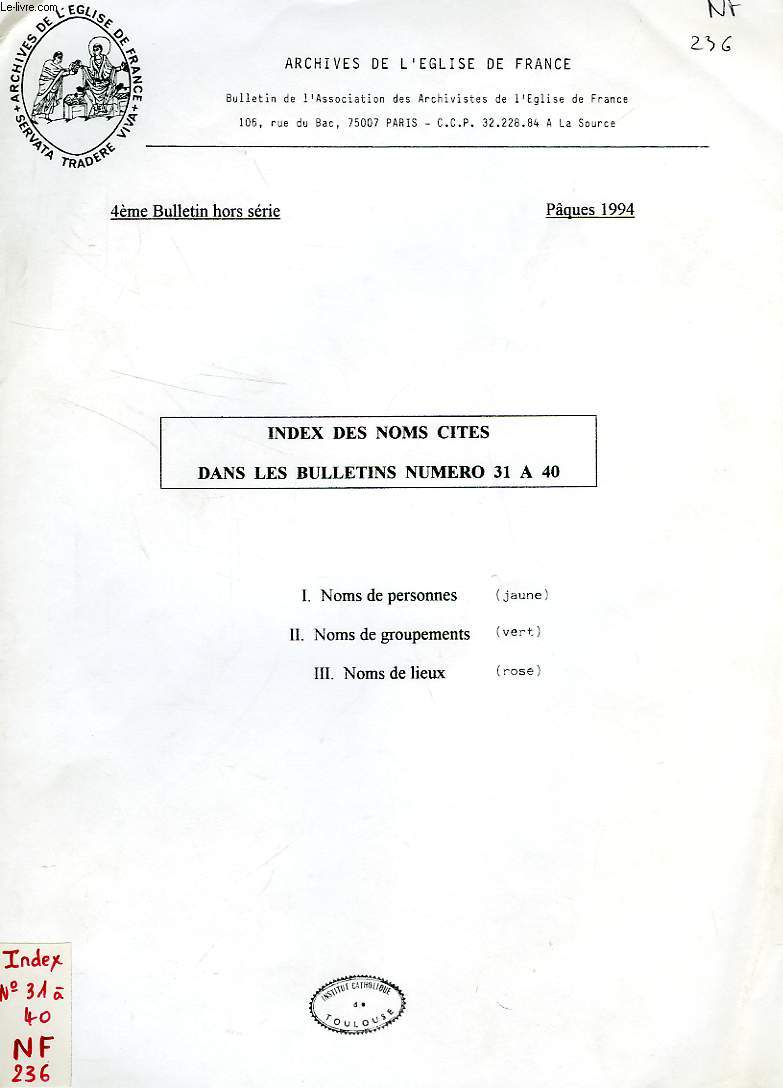 ARCHIVES DE L'EGLISE DE FRANCE, 4e BULLETIN HORS SERIE, PAQUES 1994, INDEX DES NOMS CITES DANS LES BULLETINS N 31 A 40
