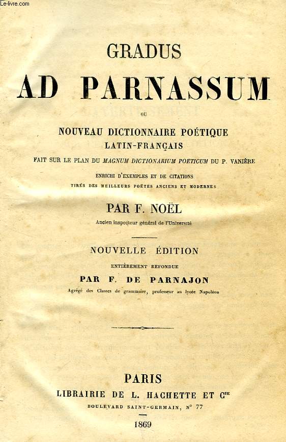 GRADUS AD PARNASSUM, OU DICTIONNAIRE POETIQUE LATIN-FRANCAIS