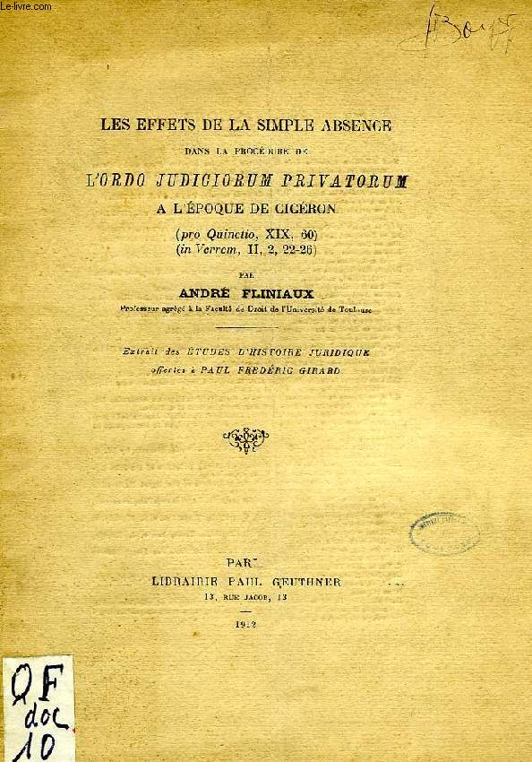 LES EFFETS DE LA SIMPLE ABSENCE DANS LA PROCEDURE DE L' 'ORDO JUDICIORUM PRIVATORUM' A L'EPOQUE DE CICERON (PRO QUINCTIO, XIX, 60, IN VERREM, II, 2, 22-26)