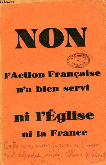 NON, L'ACTION FRANCAISE N'A BIEN SERVI NI L'EGLISE NI LA FRANCE