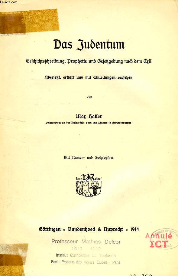 DAS JUDENTUM, GESCHICHTSSCHREIBUNG, PROPHETIE UND GESETZGEBUNG NACH DEM EXIL