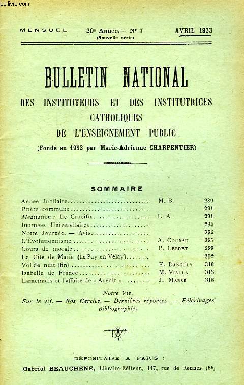 BULLETIN NATIONAL DES INSTITUTEURS ET DES INSTITUTRICES CATHOLIQUES DE L'ENSEIGNEMENT PUBLIC, 20e ANNEE, N 7, AVRIL 1933