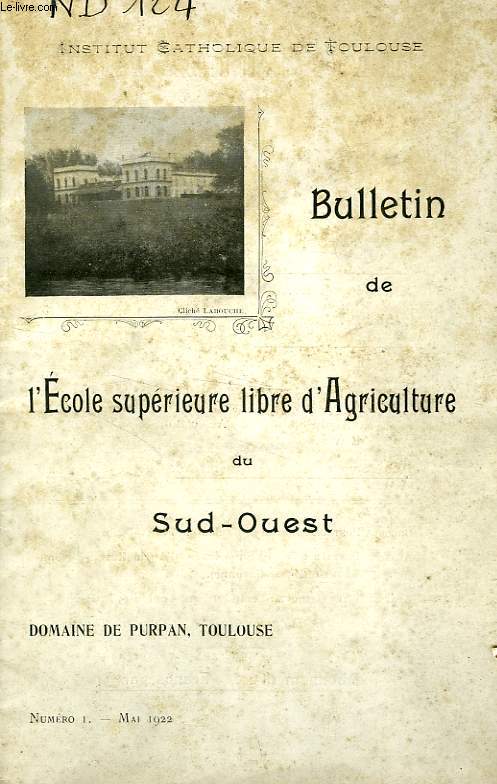 BULLETIN DE L'ECOLE SUPERIEURE LIBRE D'AGRICULTURE DU SUD-OUEST, DOMAINE DE PURPAN, TOULOUSE, N 1, MAI 1922