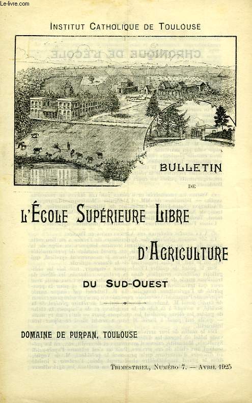 BULLETIN DE L'ECOLE SUPERIEURE LIBRE D'AGRICULTURE DU SUD-OUEST, DOMAINE DE PURPAN, TOULOUSE, N 7, AVRIL 1925