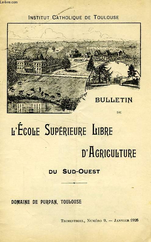 BULLETIN DE L'ECOLE SUPERIEURE LIBRE D'AGRICULTURE DU SUD-OUEST, DOMAINE DE PURPAN, TOULOUSE, N 9, JAN. 1926