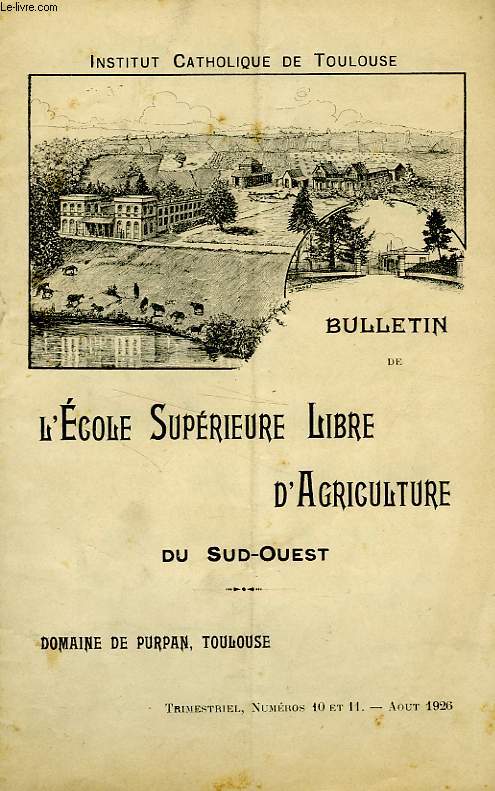 BULLETIN DE L'ECOLE SUPERIEURE LIBRE D'AGRICULTURE DU SUD-OUEST, DOMAINE DE PURPAN, TOULOUSE, N 10-11, AOUT 1926