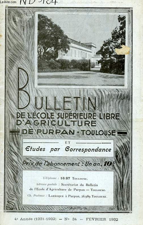 BULLETIN DE L'ECOLE SUPERIEURE LIBRE D'AGRICULTURE DU SUD-OUEST, DOMAINE DE PURPAN, TOULOUSE, N 34, FEV. 1932