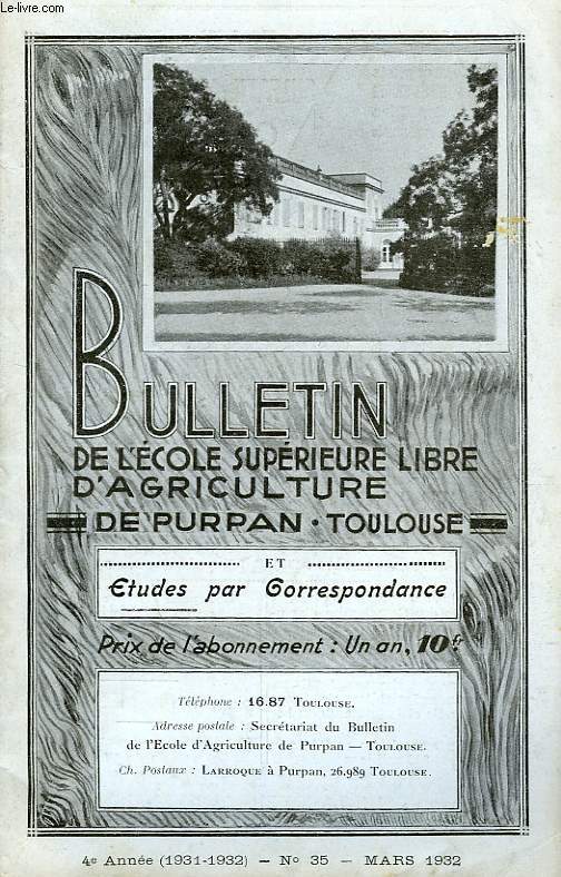 BULLETIN DE L'ECOLE SUPERIEURE LIBRE D'AGRICULTURE DU SUD-OUEST, DOMAINE DE PURPAN, TOULOUSE, N 35, MARS 1932