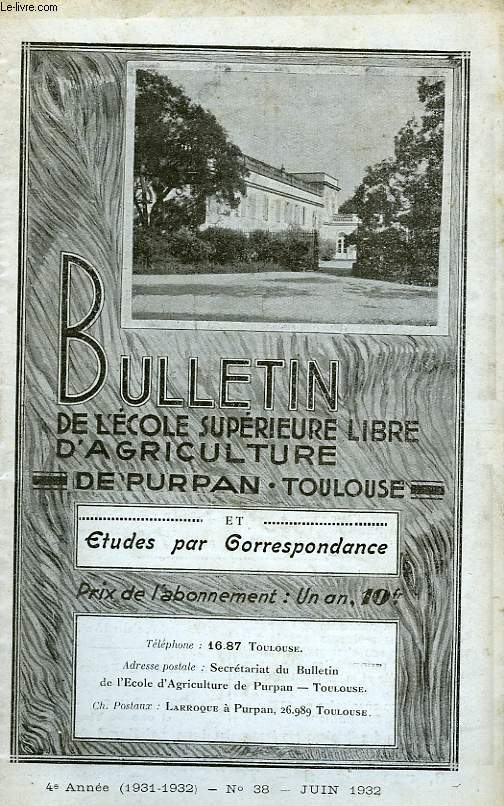 BULLETIN DE L'ECOLE SUPERIEURE LIBRE D'AGRICULTURE DU SUD-OUEST, DOMAINE DE PURPAN, TOULOUSE, N 38, JUIN 1932