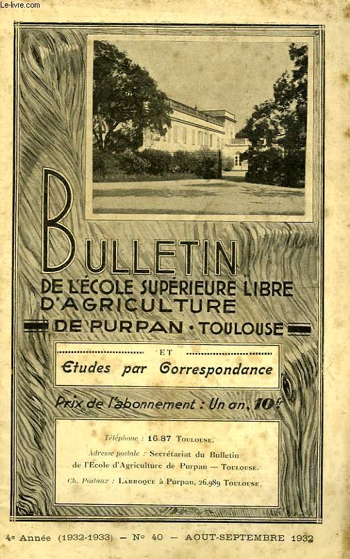 BULLETIN DE L'ECOLE SUPERIEURE LIBRE D'AGRICULTURE DU SUD-OUEST, DOMAINE DE PURPAN, TOULOUSE, N 40, AOUT-SEPT. 1932