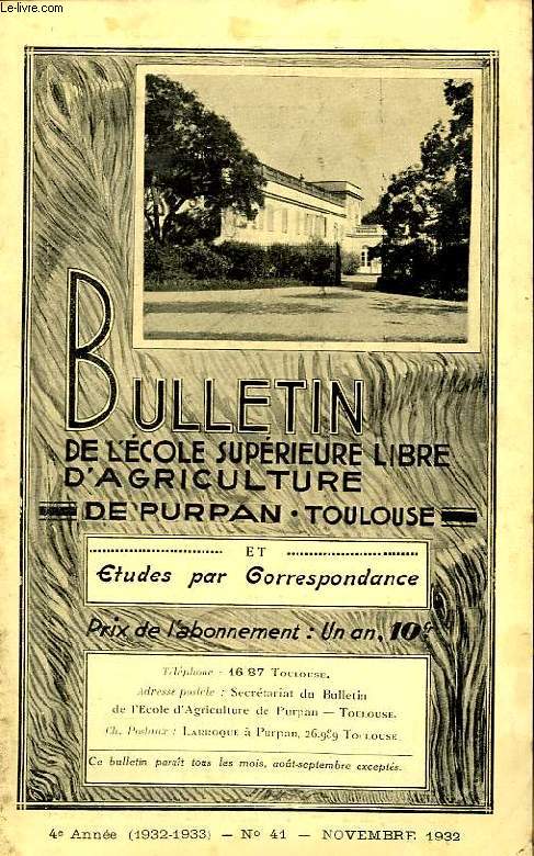 BULLETIN DE L'ECOLE SUPERIEURE LIBRE D'AGRICULTURE DU SUD-OUEST, DOMAINE DE PURPAN, TOULOUSE, N 41, NOV. 1932