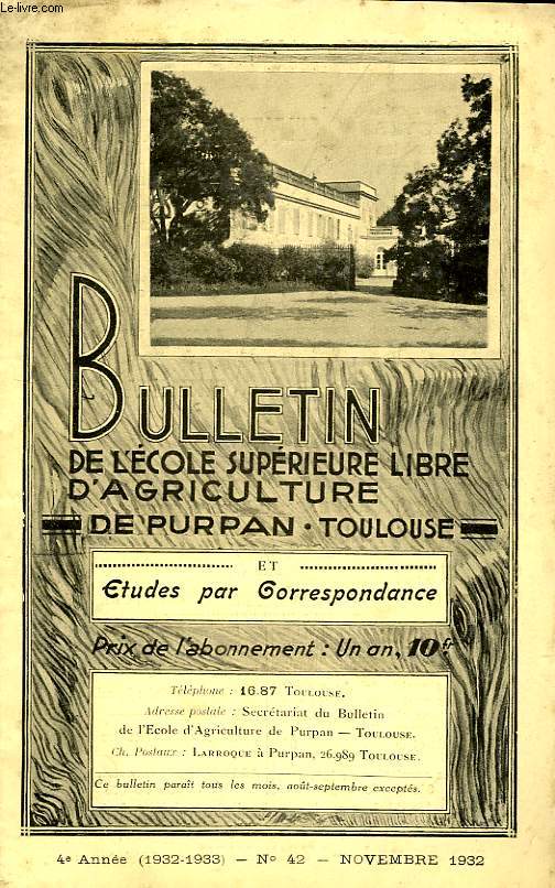 BULLETIN DE L'ECOLE SUPERIEURE LIBRE D'AGRICULTURE DU SUD-OUEST, DOMAINE DE PURPAN, TOULOUSE, N 42, NOV. 1932