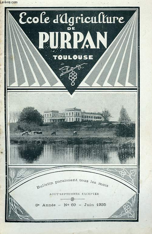 BULLETIN DE L'ECOLE SUPERIEURE LIBRE D'AGRICULTURE DU SUD-OUEST, DOMAINE DE PURPAN, TOULOUSE, N 69, JUIN 1935